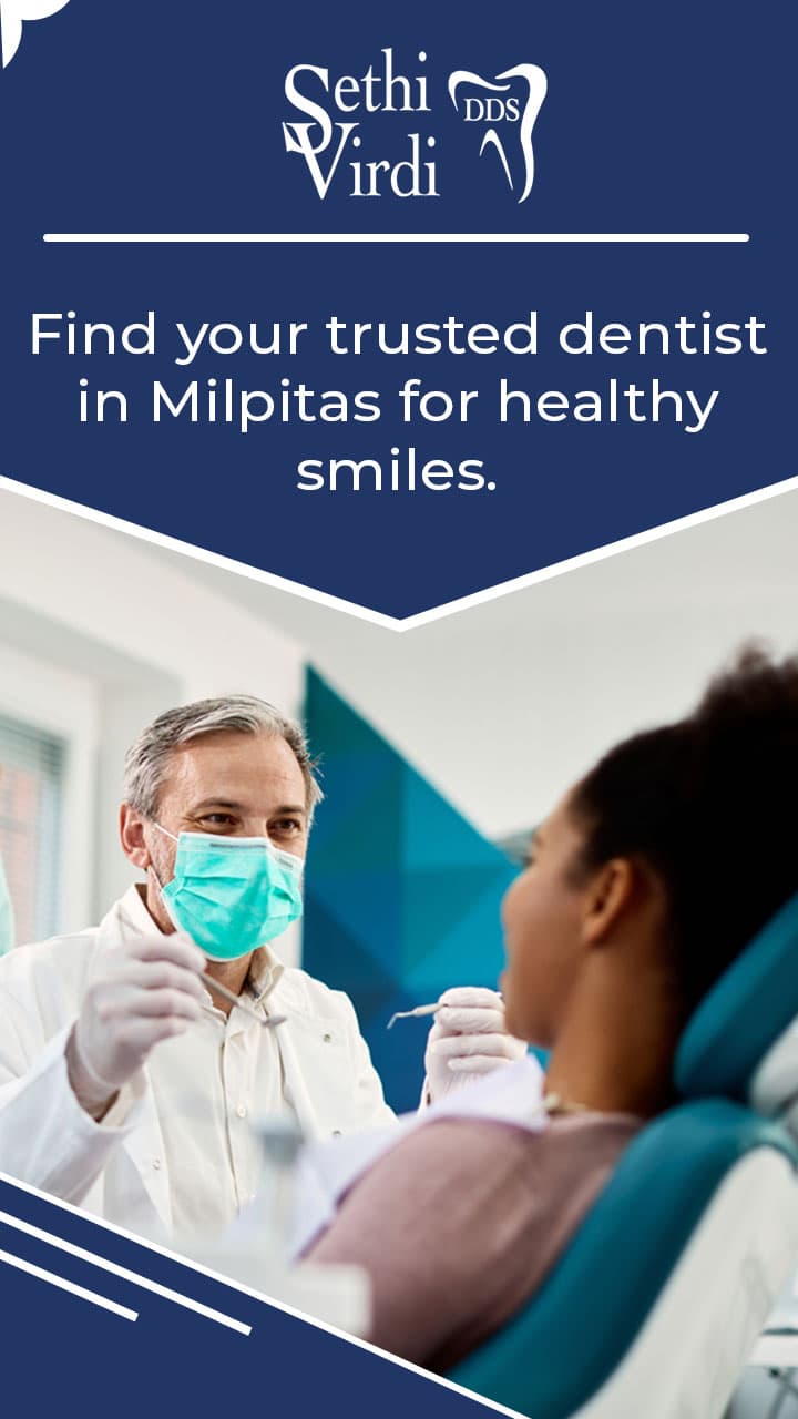 Dental Care Service Milpitas CA | Sethi Virdi DDS